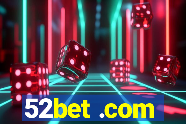 52bet .com